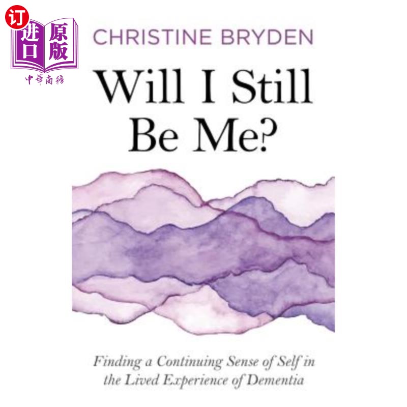 海外直订医药图书Will I Still Be Me?: Finding a Continuing Sense of Self in the Lived Experience  我还是我吗？：在痴