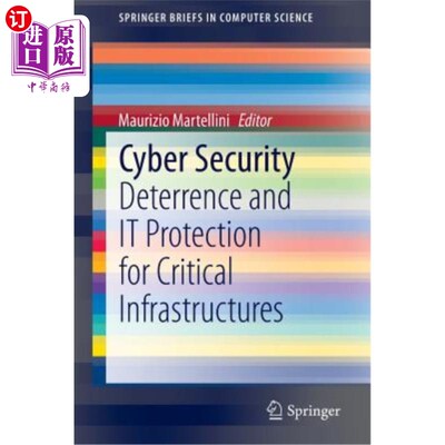 海外直订Cyber Security: Deterrence and It Protection for Critical Infrastructures 安全：关键基础设施的威慑和It