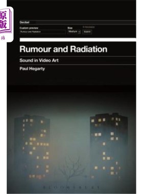 海外直订Rumour and Radiation: Sound in Video Art 谣言与辐射:影像艺术中的声音
