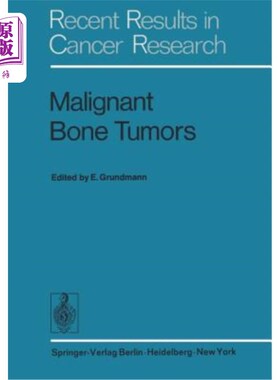 海外直订医药图书Malignant Bone Tumors: Vith International Symposium of the Gesellschaft Zur Bek? 致幻瘤第二次国际尖