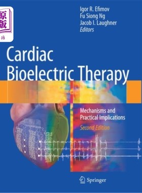 海外直订医药图书Cardiac Bioelectric Therapy: Mechanisms and Practical Implications 心脏生物电治疗:机制和实际意义