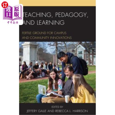 海外直订Teaching, Pedagogy, and Learning: Fertile Ground for Campus and Community Innova 教学、教育和学习：校园和社