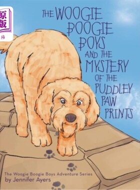 海外直订The Woogie Boogie Boys and the Mystery of the Puddley Paw Prints 伍吉·布吉和布德利脚印的神秘