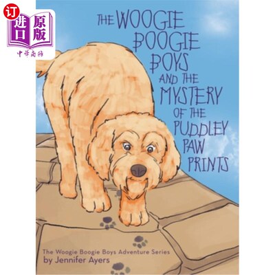 海外直订The Woogie Boogie Boys and the Mystery of the Puddley Paw Prints 伍吉·布吉和布德利脚印的神秘