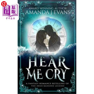 海外直订Hear Me Cry: A Fantasy Romance Retelling of the Irish Legend of the Banshee 听到我的哭声：爱尔兰女妖传说的