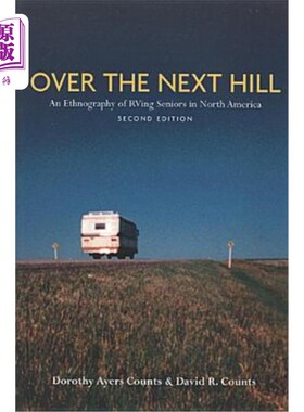 海外直订Over the Next Hill: An Ethnography of RVing Seniors in North America, Second Edi 《下一座山：北美房车老人民