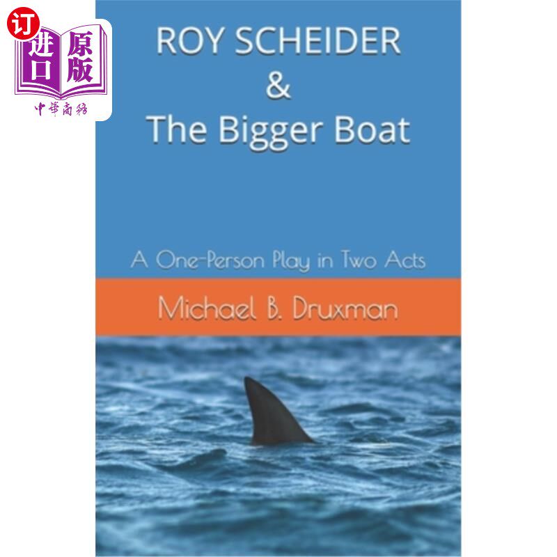 海外直订ROY SCHEIDER & The Bigger Boat: A One-Person Play in Two Acts 罗伊·舍德和《更大的船:两幕一人剧