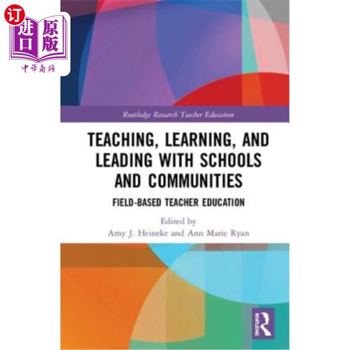 海外直订Teaching, Learning, and Leading with Schools and Communities: Field-Based Teache 学校和社区的教学、学习和领
