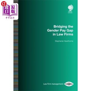 海外直订Bridging the Gender Pay Gap in Law Firms 弥合律师事务所的性别薪酬差距