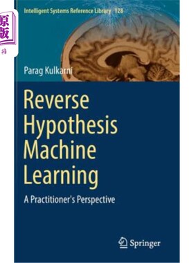 海外直订Reverse Hypothesis Machine Learning: A Practitioner's Perspective 逆向假设机器学习:从业者的视角