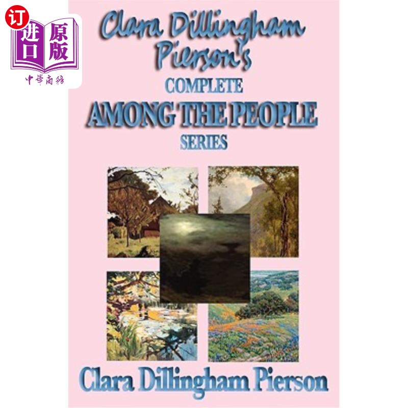 海外直订Clara Dillingham Pierson's Complete Among the People Series 克拉拉·迪林厄姆·皮尔森的《人民中的完整》系列