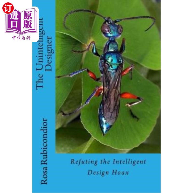 海外直订The Unintelligent Designer: Refuting the Intelligent Design Hoax 聪明的设计师：驳斥智能设计骗局