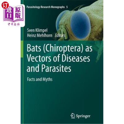 海外直订医药图书Bats (Chiroptera) as Vectors of Diseases and Parasites: Facts and Myths 蝙蝠(手翅目)作为疾病和寄生