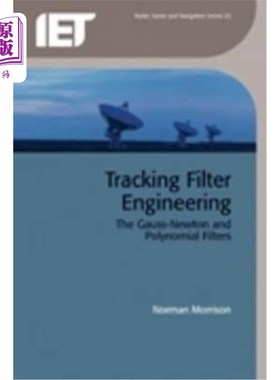 海外直订Tracking Filter Engineering: The Gauss-Newton and Polynomial Filters 跟踪滤波器工程:高斯-牛顿和多项式滤波器