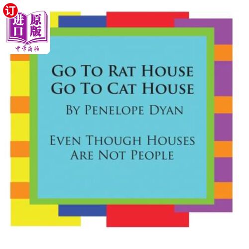 海外直订Go to Rat House, Go to Cat House--Even Though Houses Are Not People 去老鼠屋，去猫屋——即使房子不是人