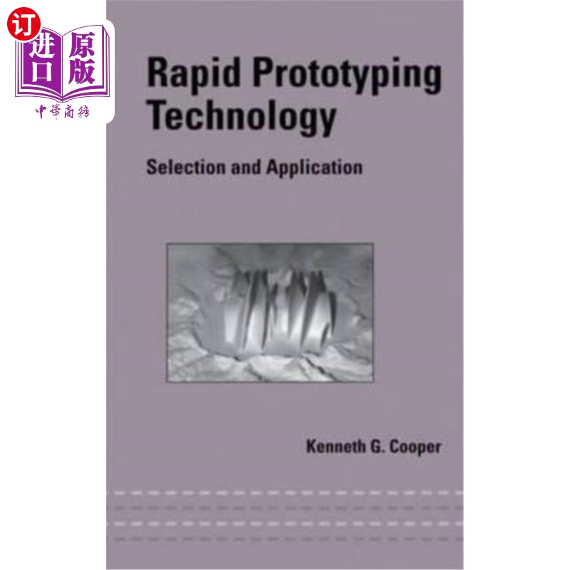 海外直订Rapid Prototyping Technology: Selection and Application 快速成型技术:选择与应用