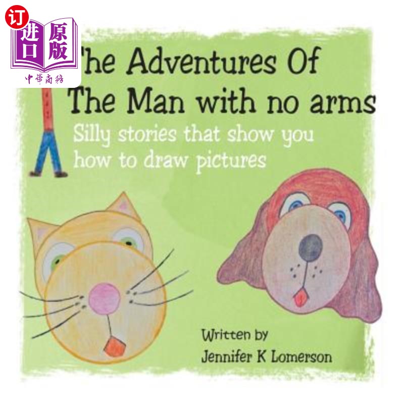 海外直订The Adventures of the Man with No Arms: Silly Stories That Show You How to Draw  没有手臂的人的冒险：告诉你