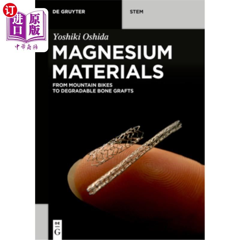 海外直订Magnesium Materials: From Mountain Bikes to Degradable Bone Grafts 镁材料:从山地自行车到可降解骨移植物