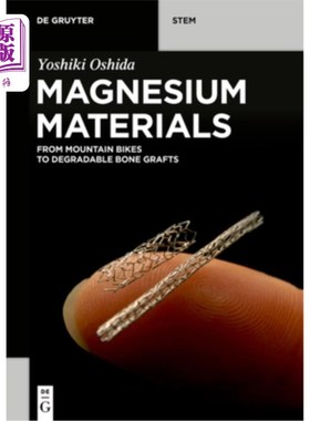 海外直订Magnesium Materials: From Mountain Bikes to Degradable Bone Grafts 镁材料：从山地自行车到可降解骨移植物