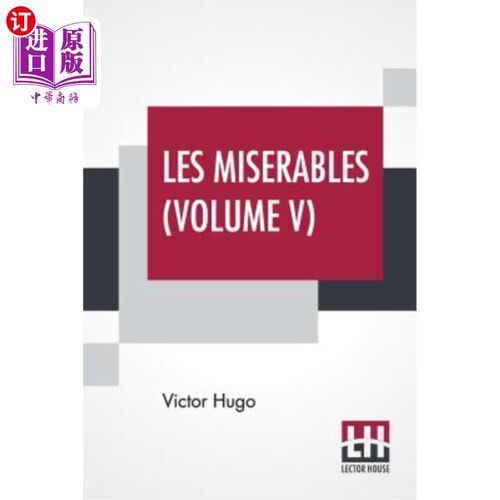 海外直订Les Miserables (Volume V): Vol. V. - Jean Valjean, Translated From The French By 《悲惨世界》(第五卷):第五