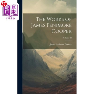 海外直订The Works of James Fenimore Cooper; Volume 22 詹姆斯·费尼莫尔·库珀作品；卷22