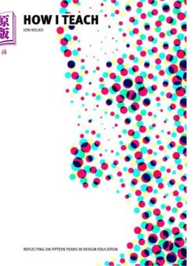 海外直订How I Teach: Reflecting on Fifteen Years in Design Education 我的教学方式：设计教育十五年的反思