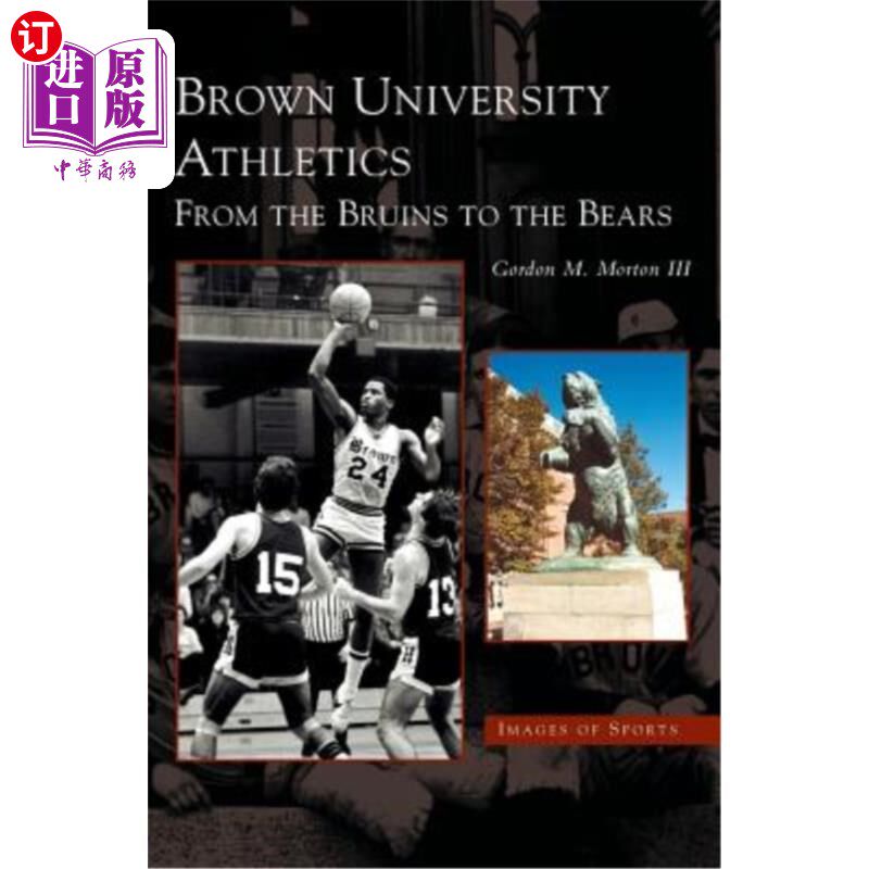 海外直订Brown University Athletics: From the Bruins to the Bears 布朗大学田径：从熊队到熊队