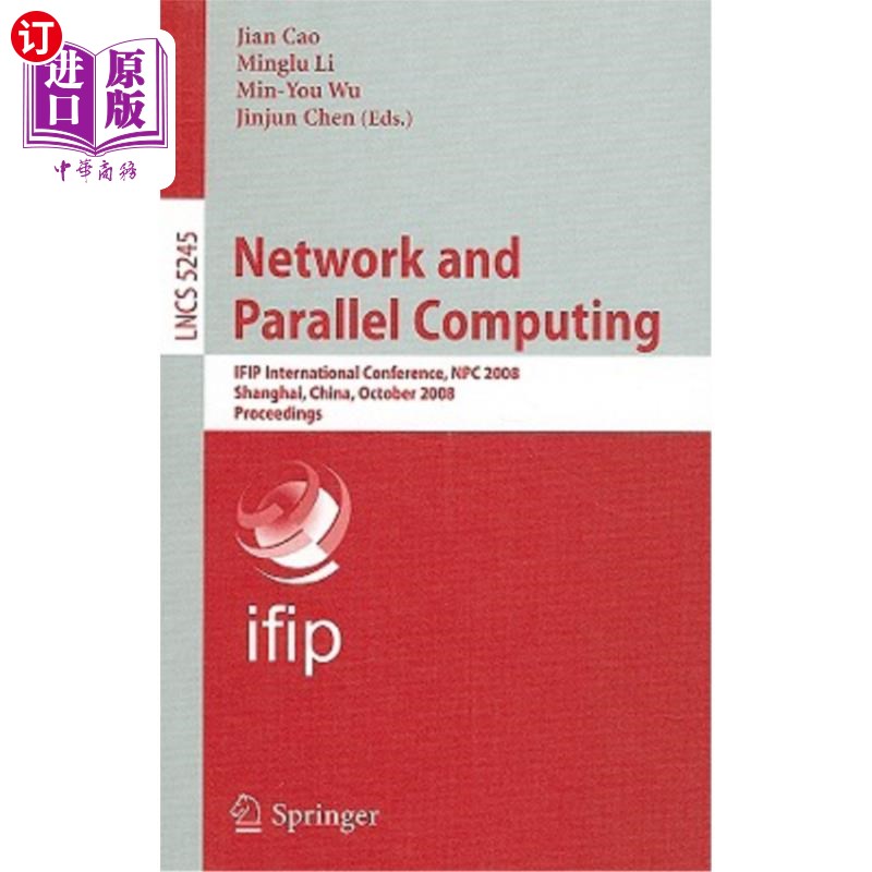 海外直订Network and Parallel Computing: Ifip International Conference, Npc 2008, Shangha 与并行计算：Ifip国际会