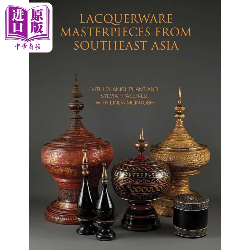 Lacquerware Masterpieces from Southeast Asia 进口艺术 东南亚漆器杰作【中商原版】