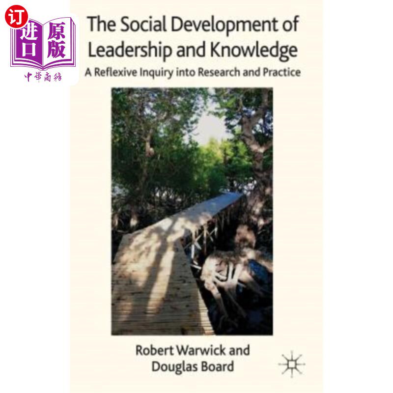 海外直订The Social Development of Leadership and Knowledge: A Reflexive Inquiry Into Res 领导与知识的社会发展:对研