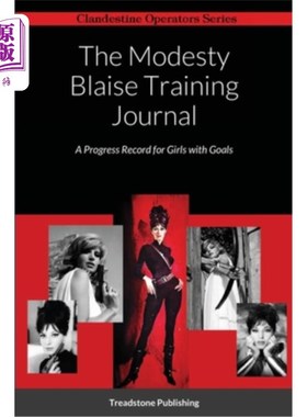 海外直订The Modesty Blaise Training Journal: A Progress Record for Girls with Goals 《谦虚布莱斯训练日志:有目标的女