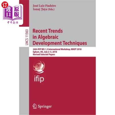 海外直订Recent Trends in Algebraic Development Techniques: 24th Ifip Wg 1.3 Internationa 代数开发技术的最新趋势：第