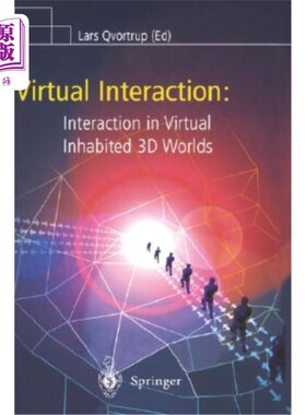 海外直订Virtual Interaction: Interaction in Virtual Inhabited 3D Worlds 虚拟互动:虚拟居住的3D世界中的互动