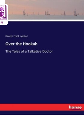 海外直订Over the Hookah: The Tales of a Talkative Doctor 在水烟管之上:一个健谈的医生的故事