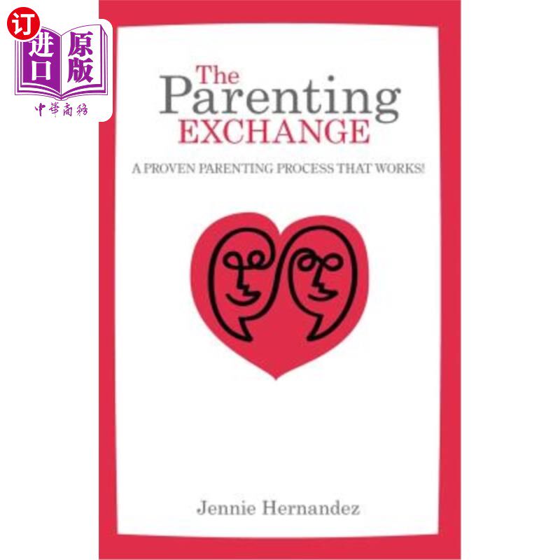 海外直订The Parenting Exchange: A Proven Parenting Process That Works 育儿交流:一个行之有效的育儿过程
