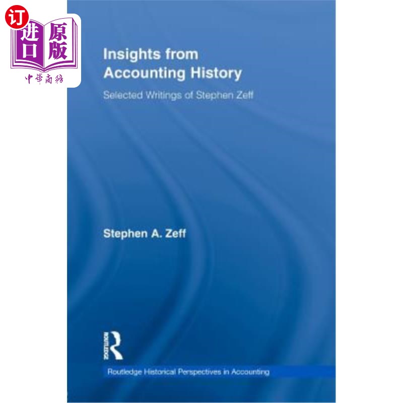 海外直订Insights from Accounting History: Selected Writings of Stephen Zeff 从会计历史的见解:史蒂芬泽夫选集