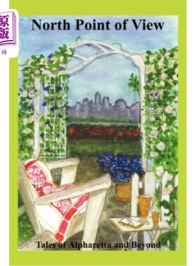 海外直订North Point of View: Tales of Alpharetta and Beyond 北方观点:阿尔法瑞塔的故事和超越