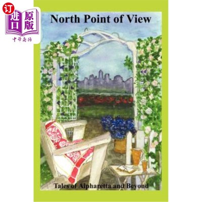 海外直订North Point of View: Tales of Alpharetta and Beyond 北方观点:阿尔法瑞塔的故事和超越