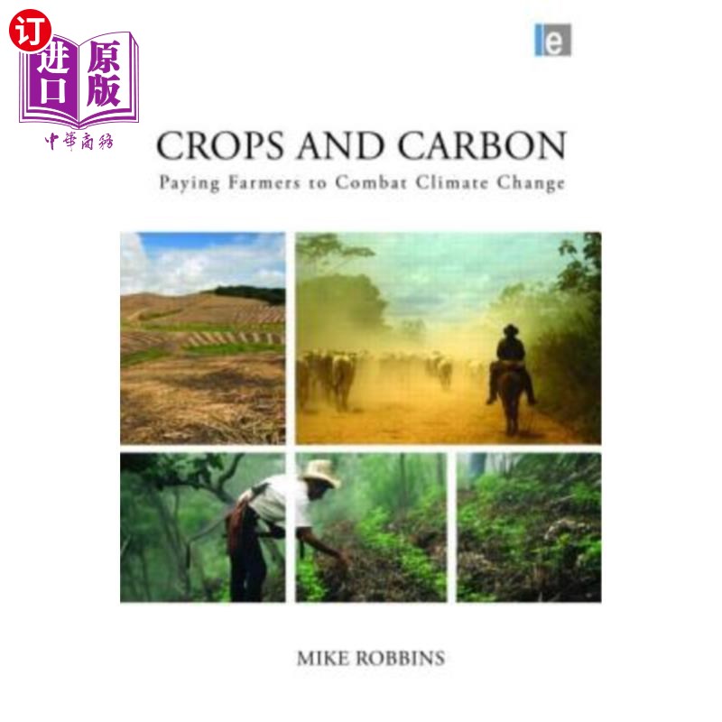 海外直订Crops and Carbon: Paying Farmers to Combat Climate Change 作物与碳:资助农民对抗气候变化
