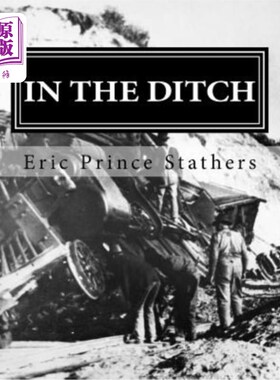 海外直订In the Ditch: Stories of the Pacific Great Eastern Railway 1929-65 在沟里:太平洋大东部铁路1929- 1965的故事