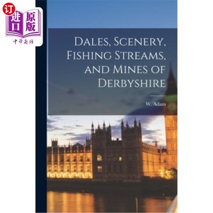 山谷 钓鱼溪流和矿山 Streams Derbyshire Mines Fishing and 风景 海外直订Dales 德比郡 Scenery