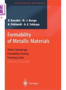海外直订Formability of Metallic Materials: Plastic Anisotropy, Formability Testing, Form 金属材料的成形性：塑性各向