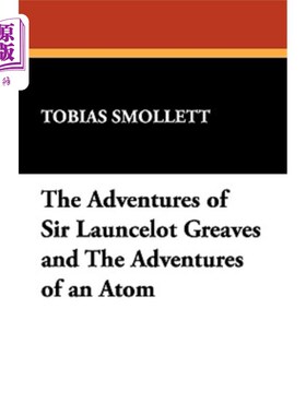 海外直订The Adventures of Sir Launcelot Greaves and the Adventures of an Atom 格拉夫斯爵士的冒险和原子的冒险