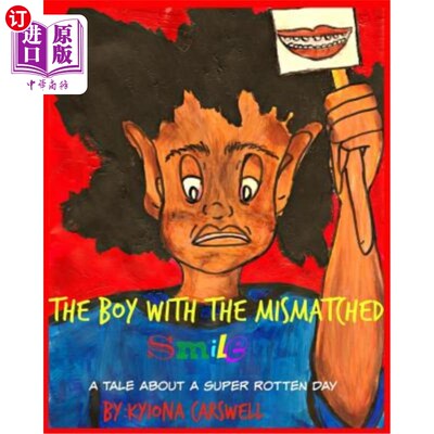 海外直订The Boy with the Mismatched Smile: A Tale About A Super Rotten Day 微笑不匹配的男孩:一个关于超级糟糕的一天