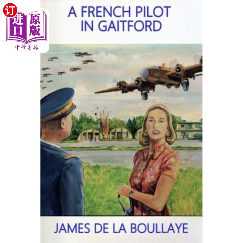 海外直订A French Pilot in Gaitford: The frustrated love of a mysterious Englishwoman and 盖特福德的一名法国飞行员：