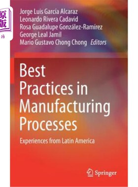 海外直订Best Practices in Manufacturing Processes: Experiences from Latin America 制造过程的实践:来自拉丁美洲的经验