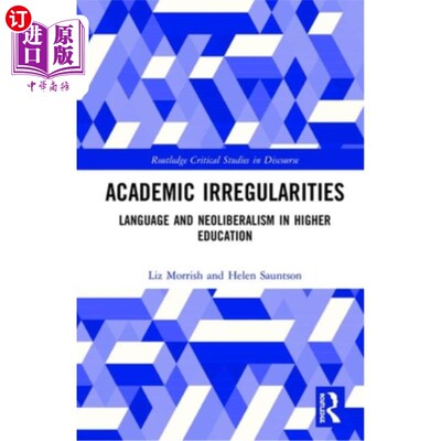 海外直订Academic Irregularities: Language and Neoliberalism in Higher Education 学术不规范:高等教育中的语言与新自由