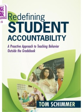 海外直订Redefining Student Accountability: A Proactive Approach to Teaching Behavior Out 重新定义学生责任:在成绩册
