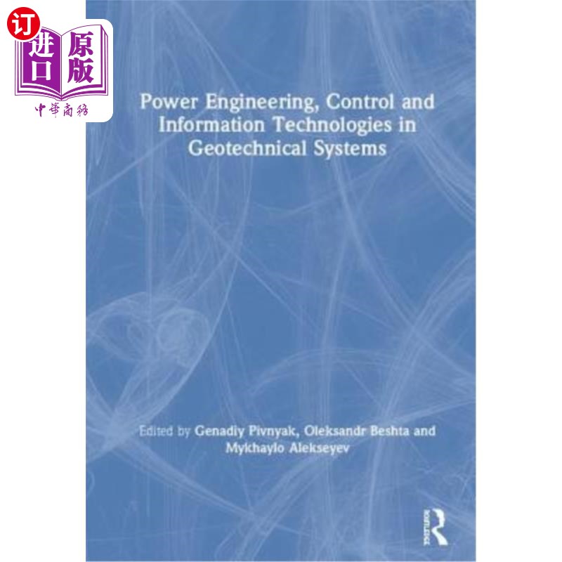 海外直订Power Engineering, Control and Information Technologies in Geotechnical Systems 岩土系统中的电力工程、控制