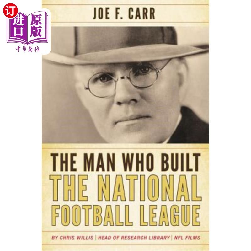 海外直订The Man Who Built the National Football League: Joe F. Carr 建立国家橄榄球联盟的人:乔·f·卡尔
